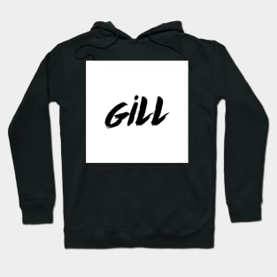 Gill is the name of a Jatt Tribe of Northern India and Pakistan Hoodie